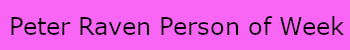 Peter Raven Person of the Week